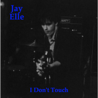 I Don't Touch Jay Elle