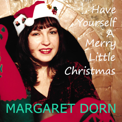 Margaret Dorn Have Yourself a Merry Little Christmas